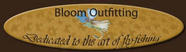 Bloom Outfitting