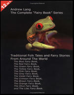 Andrew Lang - "Fairy Book" Series - Traditional Folk Tales and Fairy Stories From Around the World.