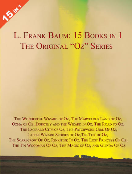 L. Frank Baum's Original "Oz" Series. Including "The Wonderful Wizard of Oz", and many more...