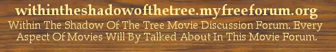 Within The Shadow Of The Tree Movie Forum Pic