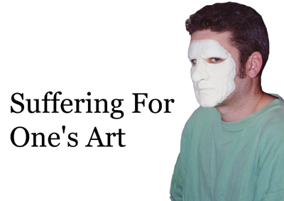 John Morris in half makeup pic with the words Suffering For One's Art
