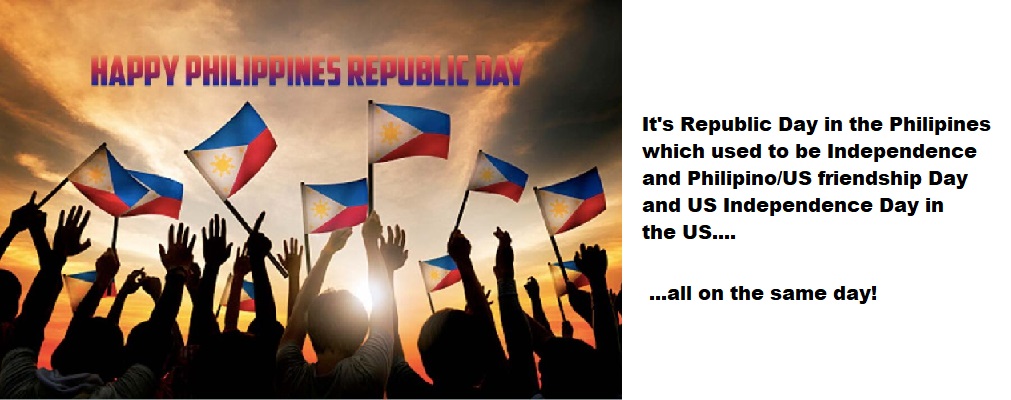  It's Republic Day in the Philipines, Glyn.
