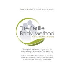 The fertile body method using hypnotherapy for fertility